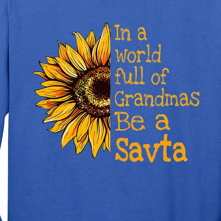 In A World Of Grandmas Be A Savta Hebrew Jewish Grandma Long Sleeve Shirt