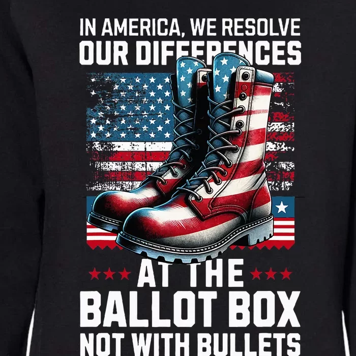 In America We Resolve Our Differences At The Ballot Box Womens California Wash Sweatshirt