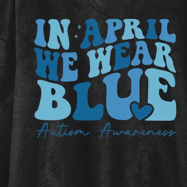 In April We Wear Blue Autism Awareness Hooded Wearable Blanket