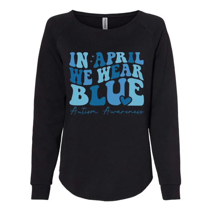 In April We Wear Blue Autism Awareness Womens California Wash Sweatshirt