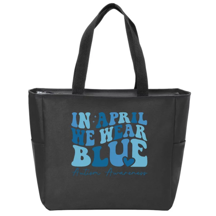 In April We Wear Blue Autism Awareness Zip Tote Bag