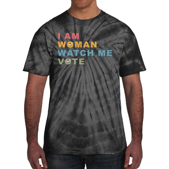 I Am Woman Watch Me Vote For Kamala Harris President 2024 Tie-Dye T-Shirt