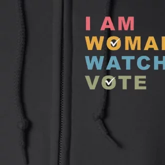 I Am Woman Watch Me Vote For Kamala Harris President 2024 Full Zip Hoodie