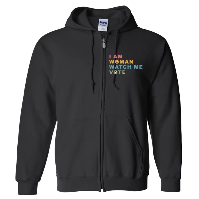 I Am Woman Watch Me Vote For Kamala Harris President 2024 Full Zip Hoodie