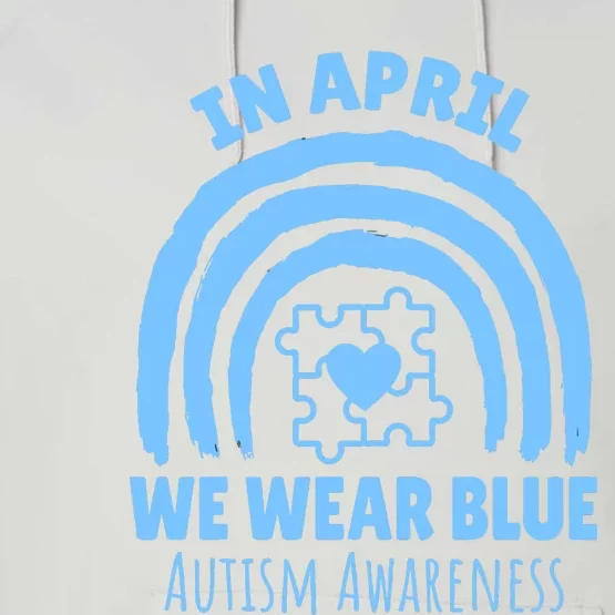 In April We Wear Blue Autism Awareness Month Puzzle Performance Fleece Hoodie