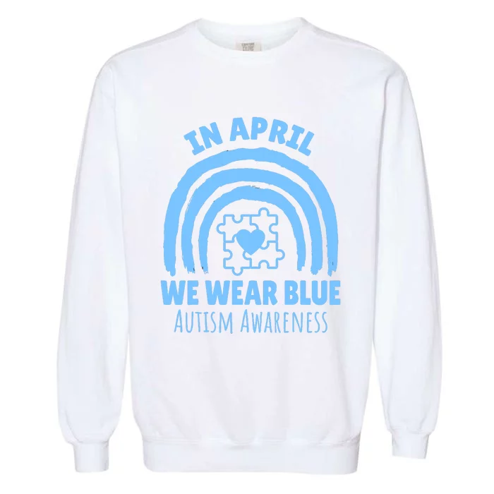 In April We Wear Blue Autism Awareness Month Puzzle Garment-Dyed Sweatshirt