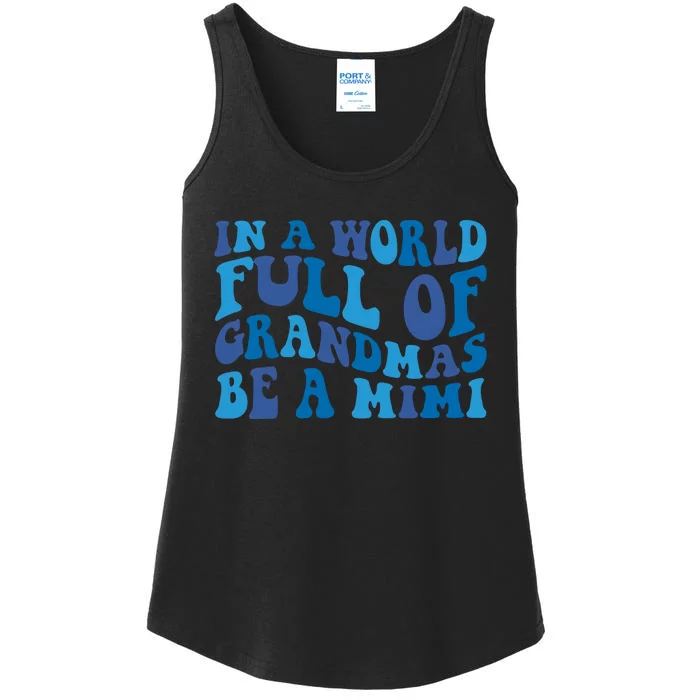 In A World Full Of Grandmas Be A Mimi Family Ladies Essential Tank