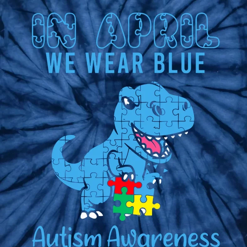 In April We Wear Blue Autism Awareness Month Dinosaur Trex Tie-Dye T-Shirt