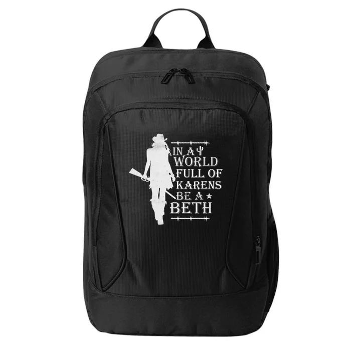 In A World Full Of Karens Be A Beth City Backpack