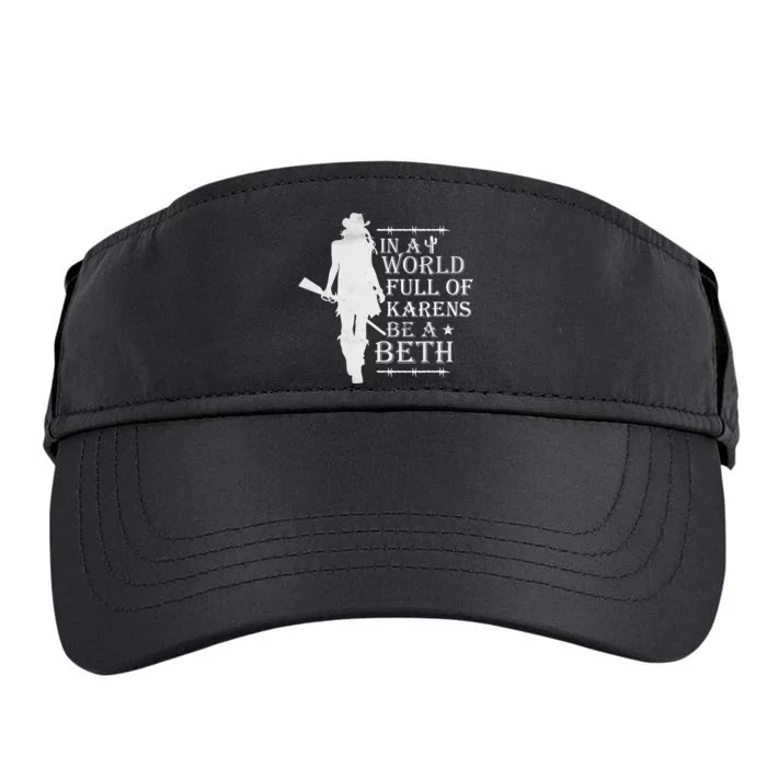 In A World Full Of Karens Be A Beth Adult Drive Performance Visor