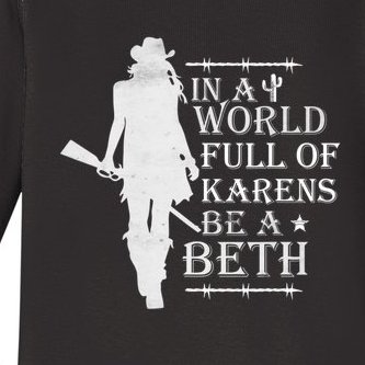 In A World Full Of Karens Be A Beth Baby Long Sleeve Bodysuit