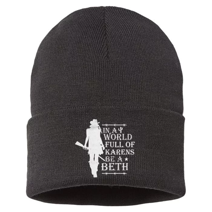 In A World Full Of Karens Be A Beth Sustainable Knit Beanie