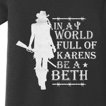 In A World Full Of Karens Be A Beth Baby Bodysuit