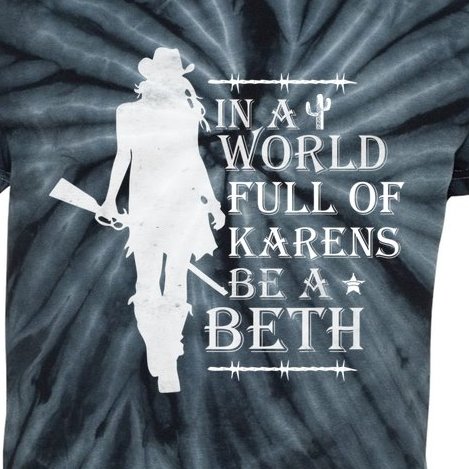 In A World Full Of Karens Be A Beth Kids Tie-Dye T-Shirt