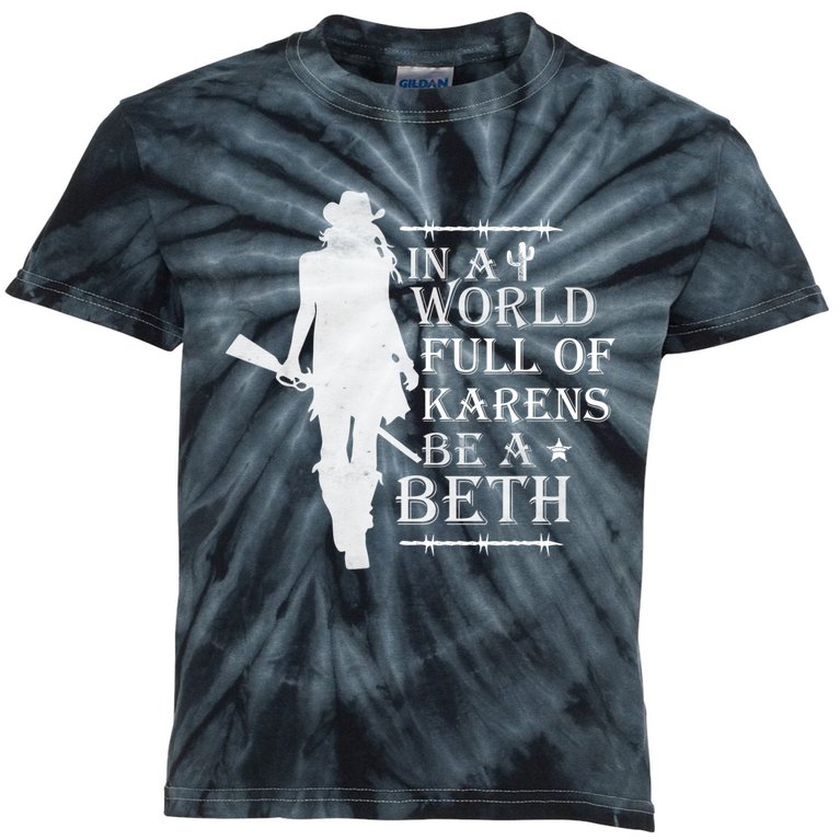 In A World Full Of Karens Be A Beth Kids Tie-Dye T-Shirt