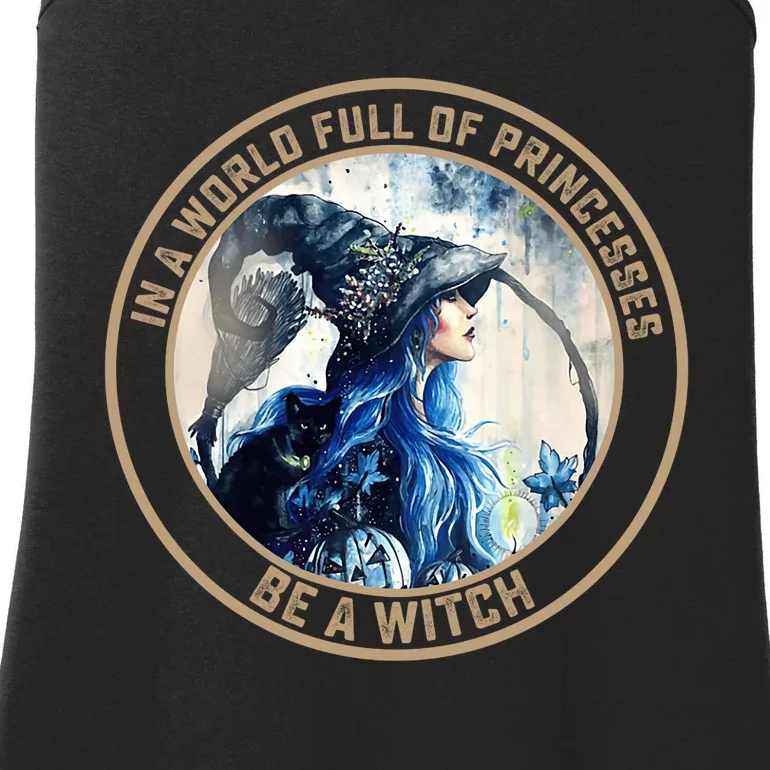 In A World Full Of Princesses Be A Witch Ladies Essential Tank