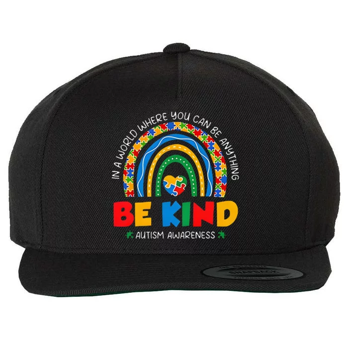 In A World Where You Can Be Anything Be Kind Rainbow Be Kind Autism Wool Snapback Cap