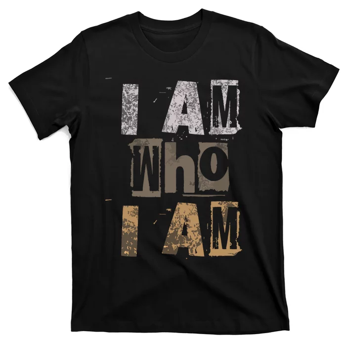 I Am Who I Am Grunge Style Worldwide Attitude T-Shirt