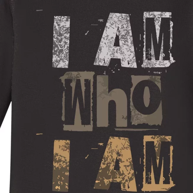 I Am Who I Am Grunge Style Worldwide Attitude Baby Long Sleeve Bodysuit