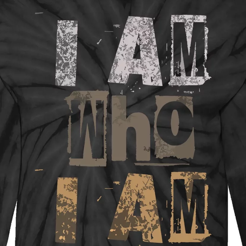 I Am Who I Am Grunge Style Worldwide Attitude Tie-Dye Long Sleeve Shirt