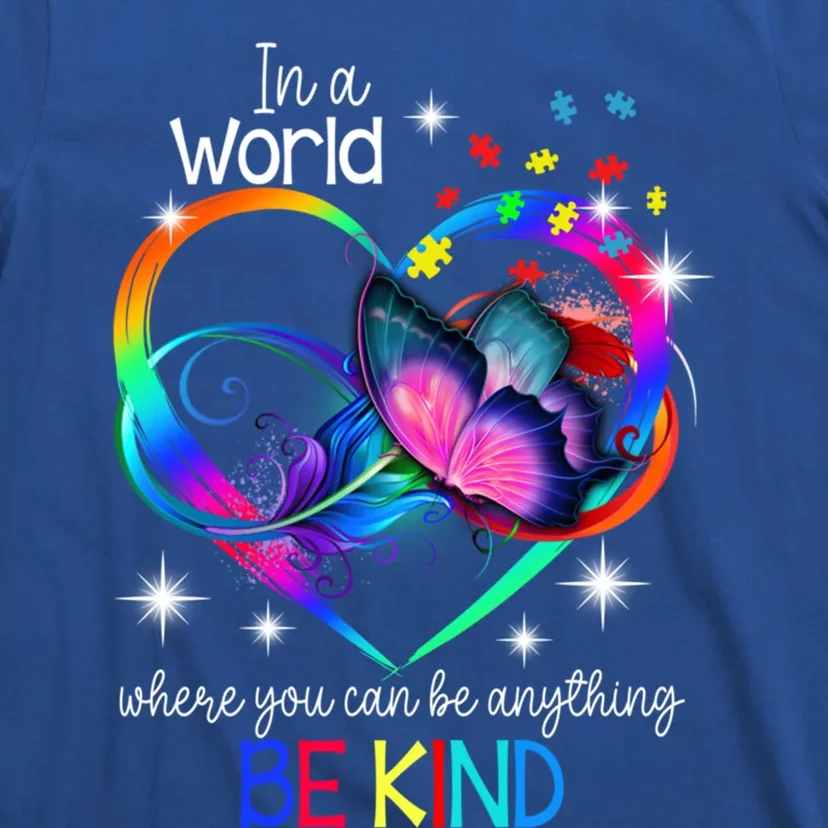 In A World Where You Can Be Anything Be Kind Autism Meaningful Gift T-Shirt