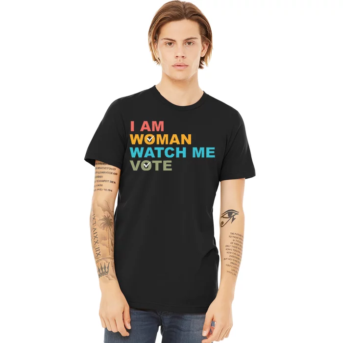 I Am Woman Watch Me Vote Premium T-Shirt