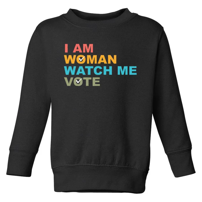 I Am Woman Watch Me Vote Toddler Sweatshirt