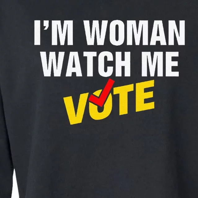 I Am Woman Watch Me Vote Cropped Pullover Crew