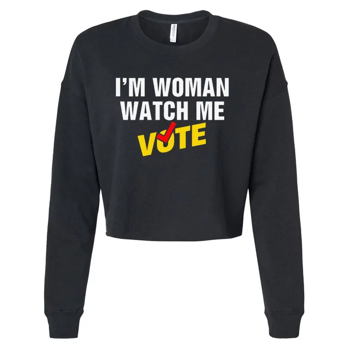 I Am Woman Watch Me Vote Cropped Pullover Crew