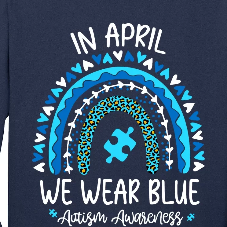 In April We Wear Blue Rainbow Autism Awareness Month Long Sleeve Shirt