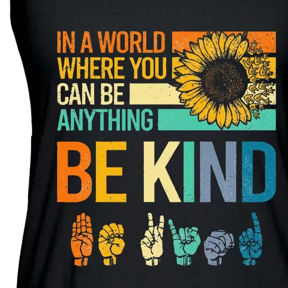 In A World Where You Can Be Anything Be Kind ASL Sunflower Ladies Essential Flowy Tank