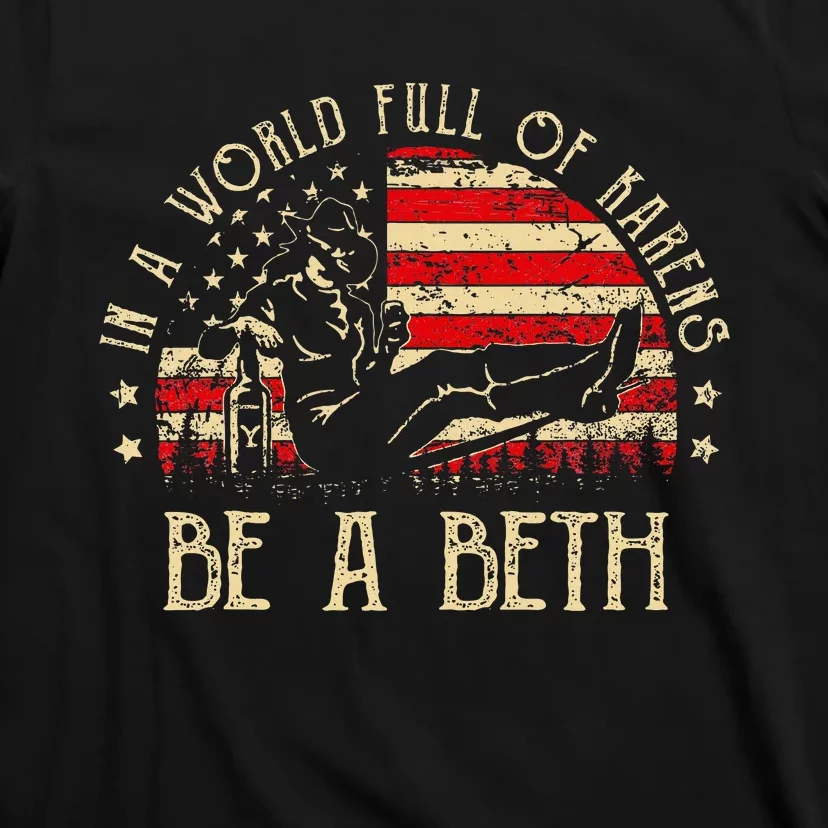 In A World Full Of Karens Be A Beth Usa Flag T-Shirt