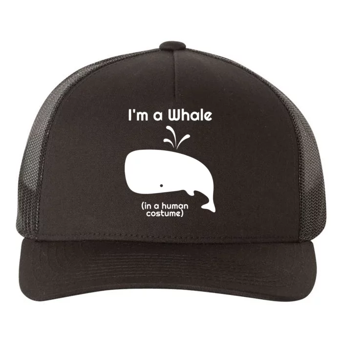 I'm A Whale In A Human Costume Yupoong Adult 5-Panel Trucker Hat