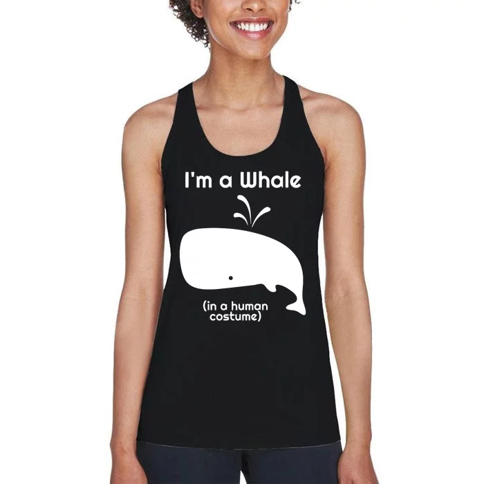 I'm A Whale In A Human Costume Women's Racerback Tank