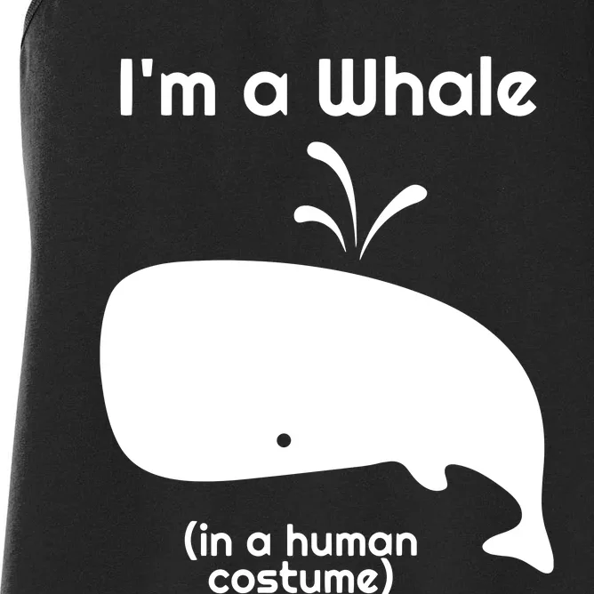 I'm A Whale In A Human Costume Women's Racerback Tank