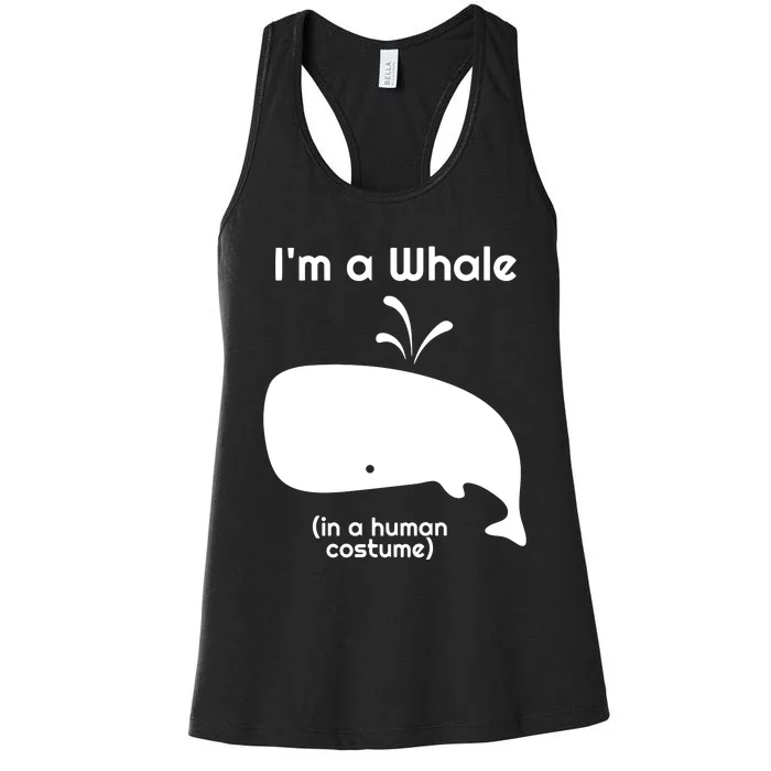 I'm A Whale In A Human Costume Women's Racerback Tank