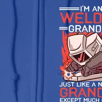 I'm An Welder Grandpa Just Like A Normal Grandpa Except Much Funny Gift Full Zip Hoodie