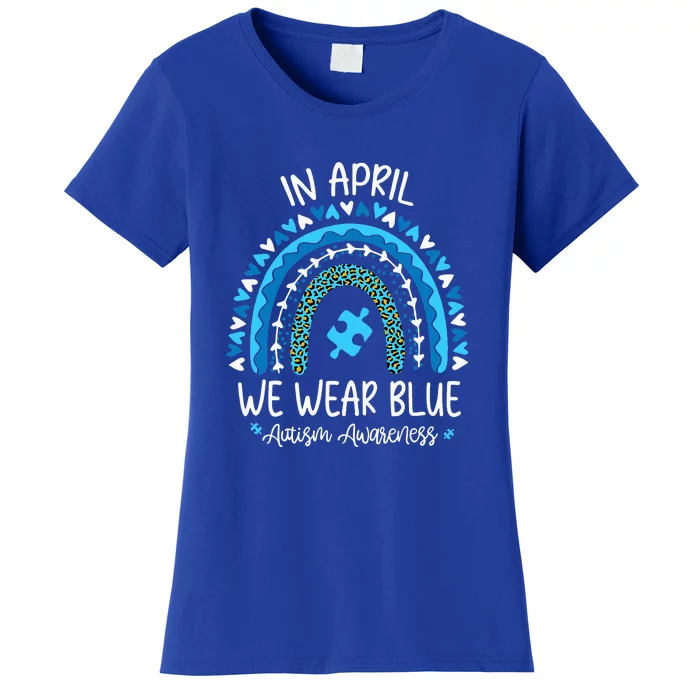 In April We Wear Blue Rainbow Autism Awareness Month Women's T-Shirt