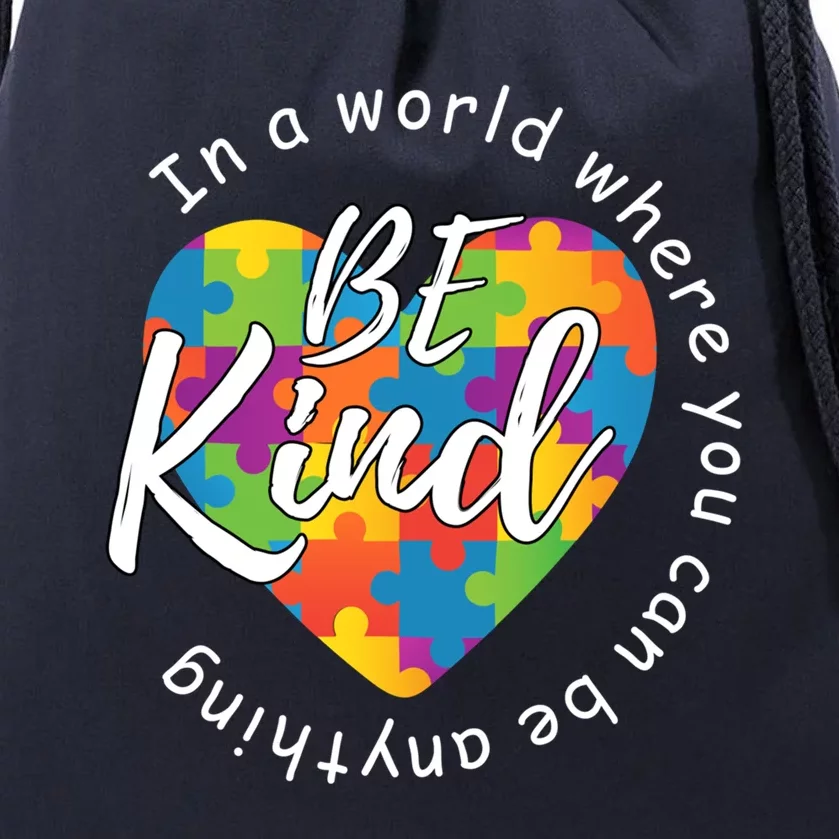 In A World Where You Can Be Anything Be Kind Cute Gift Kindness Gift Drawstring Bag