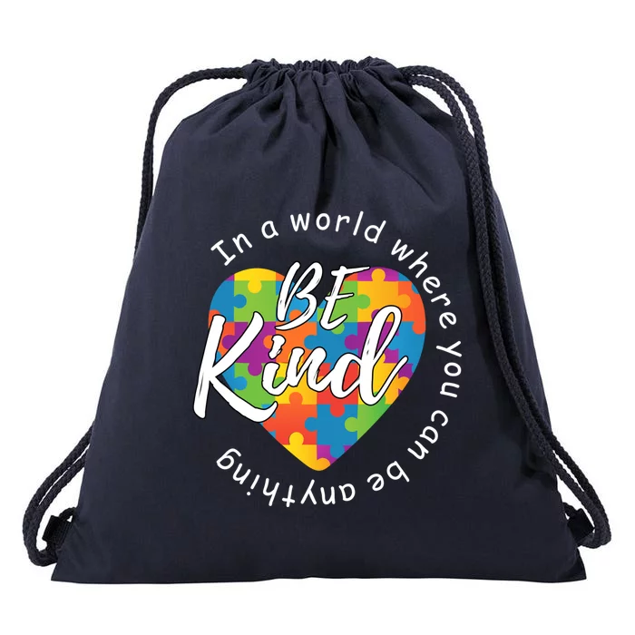 In A World Where You Can Be Anything Be Kind Cute Gift Kindness Gift Drawstring Bag