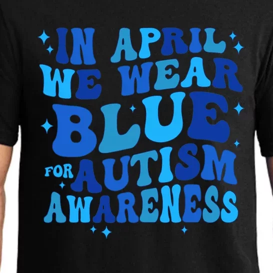 In April We Wear Blue For Autism Awareness Pajama Set