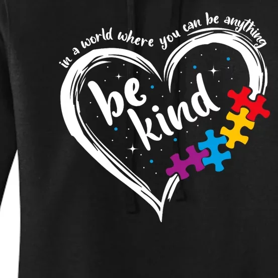 In A World Where You Can Be Anything Be Kind Autism Awareness Women's Pullover Hoodie