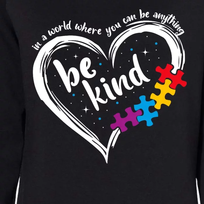 In A World Where You Can Be Anything Be Kind Autism Awareness Womens California Wash Sweatshirt