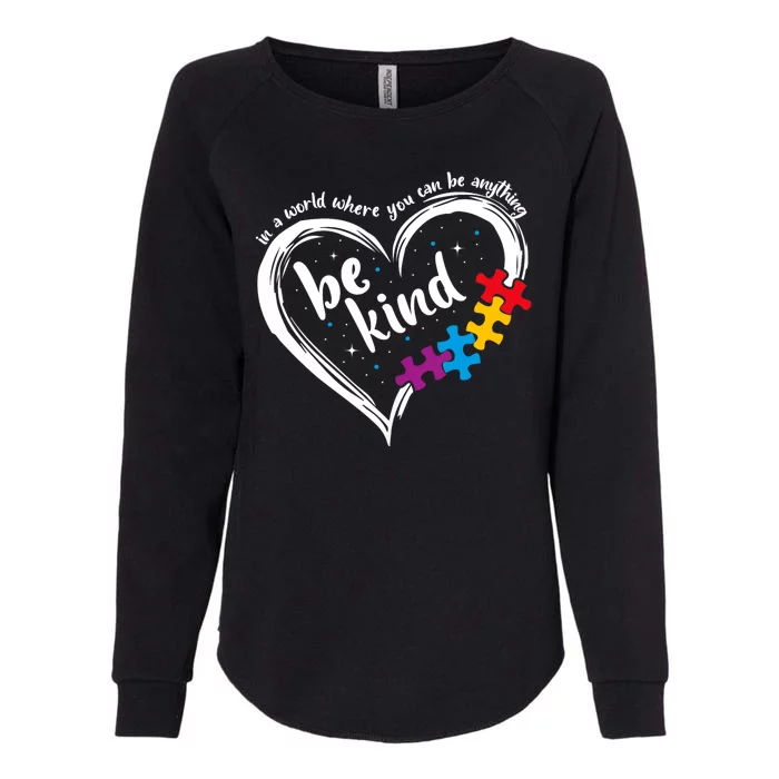 In A World Where You Can Be Anything Be Kind Autism Awareness Womens California Wash Sweatshirt