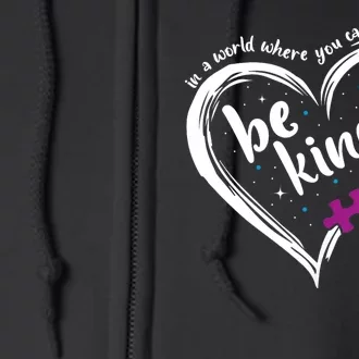 In A World Where You Can Be Anything Be Kind Autism Awareness Full Zip Hoodie