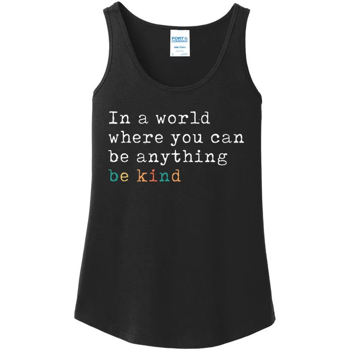 In A World Where You Can Be Anything Be Kind Ladies Essential Tank