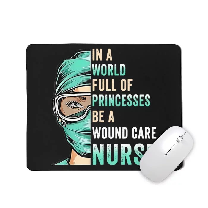 In A World Full of Princesses Be A Nurse RN Mousepad