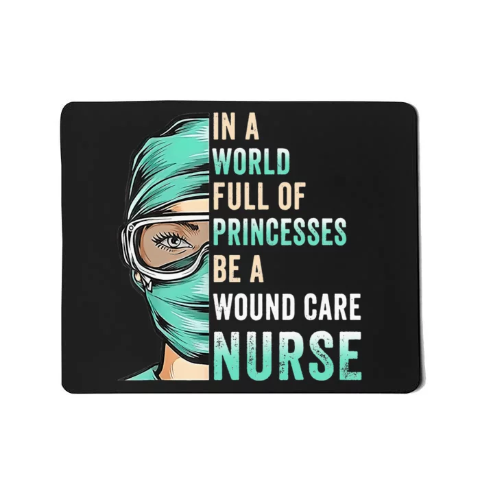 In A World Full of Princesses Be A Nurse RN Mousepad