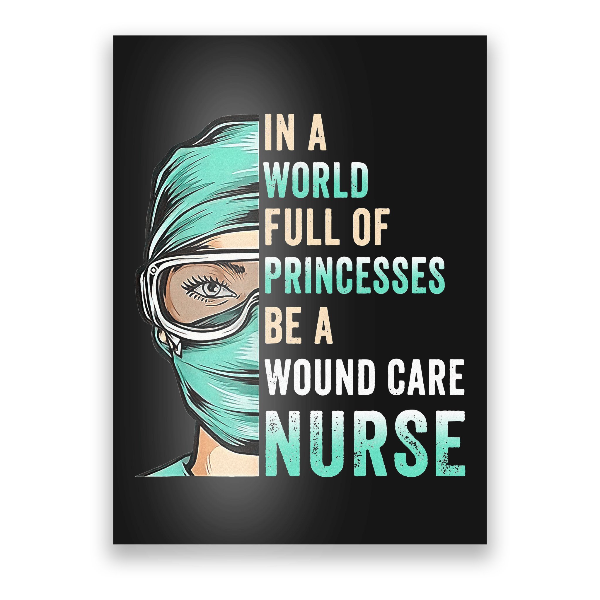 In A World Full of Princesses Be A Nurse RN Poster