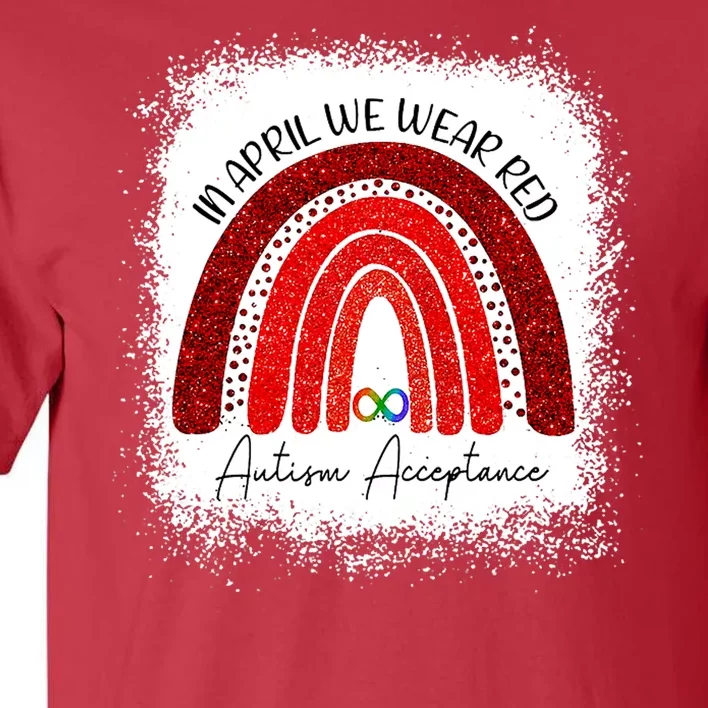 In April We Wear Red Autism Acceptance Tall T-Shirt